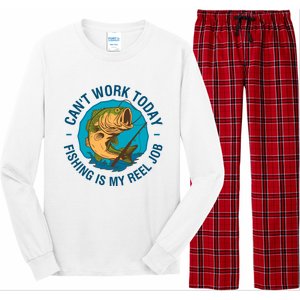 Cant Work Today Fishing Is My Reel Job Long Sleeve Pajama Set