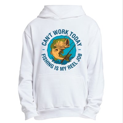 Cant Work Today Fishing Is My Reel Job Urban Pullover Hoodie