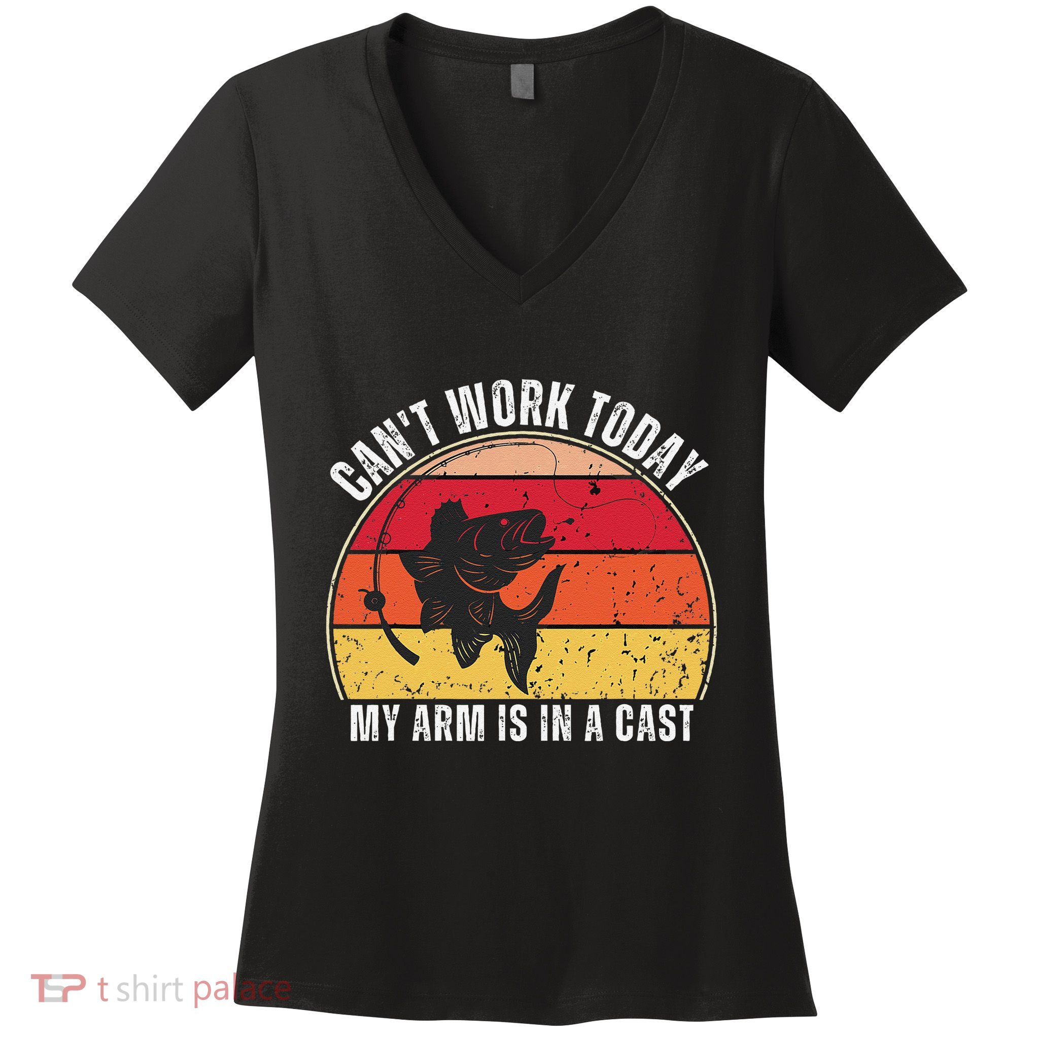 CanT Work Today My Arm Is In A Cast Funny Fishing Women's V-Neck T-Shirt