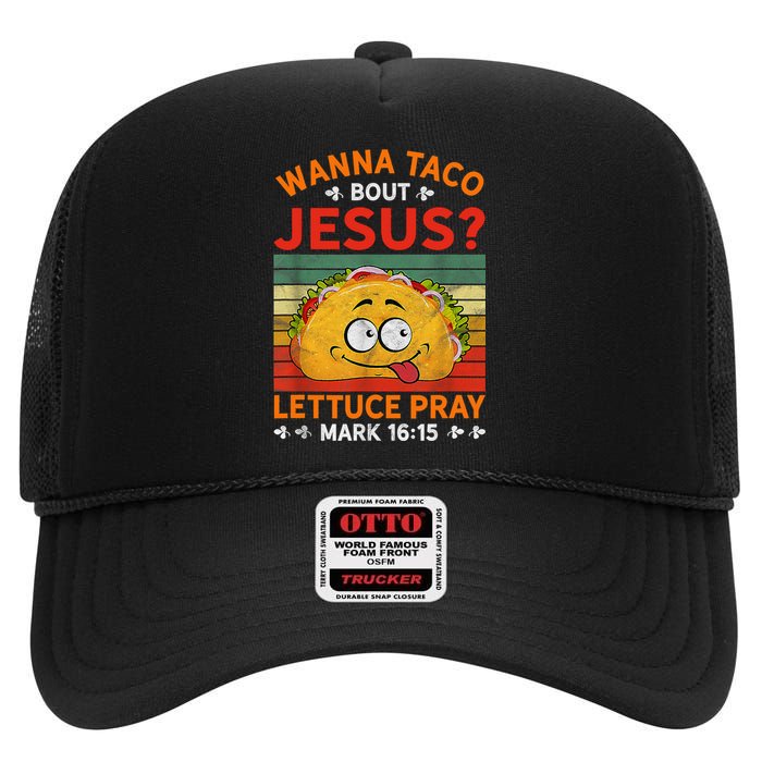 Cute Wanna Taco Bout Jesus Christian Mexican High Crown Mesh Back Trucker Hat