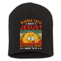 Cute Wanna Taco Bout Jesus Christian Mexican Short Acrylic Beanie