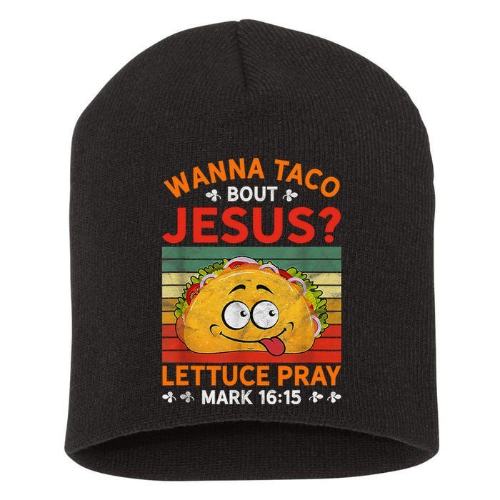 Cute Wanna Taco Bout Jesus Christian Mexican Short Acrylic Beanie