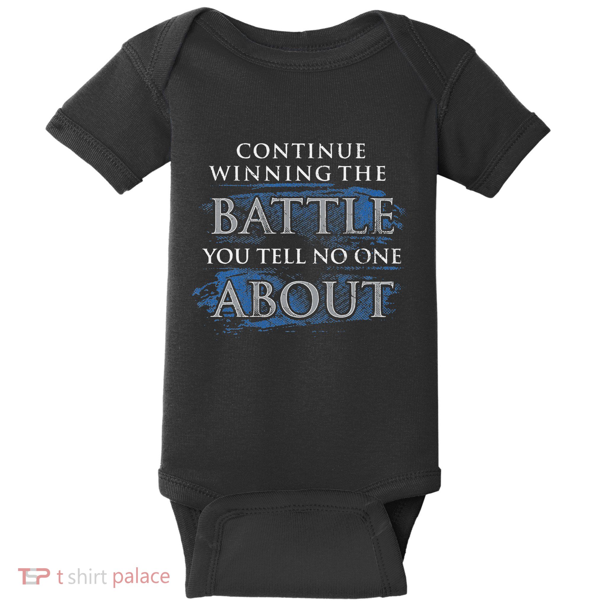 Continue Winning The Battle You Tell No One About Baby Bodysuit