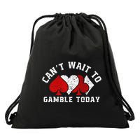 CanT Wait To Gamble Today Christmas Drawstring Bag