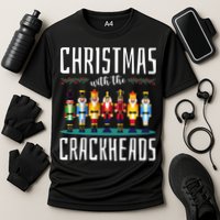 Christmas With The Crackheads Funny Family Ugly Nutcracker Performance Shirt