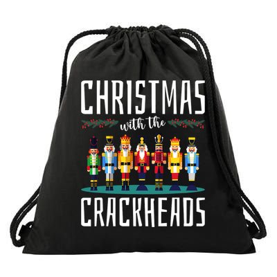 Christmas With The Crackheads Funny Family Ugly Nutcracker Drawstring Bag