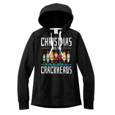 Christmas With The Crackheads Funny Family Ugly Nutcracker Women's Fleece Hoodie
