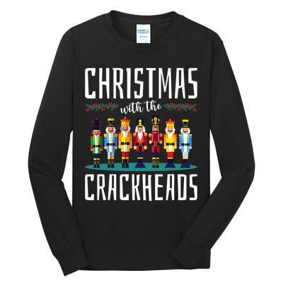 Christmas With The Crackheads Funny Family Ugly Nutcracker Tall Long Sleeve T-Shirt