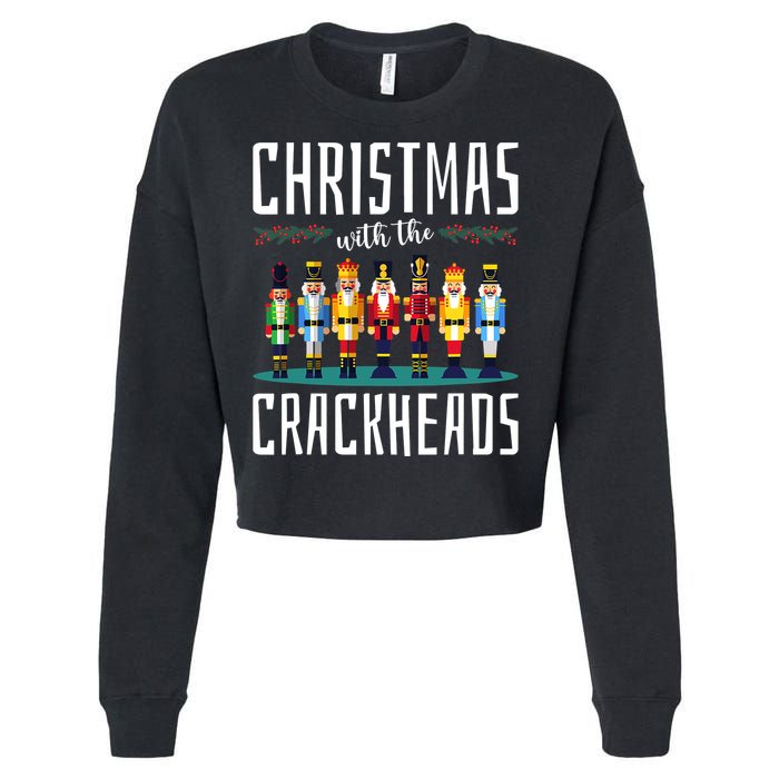 Christmas With The Crackheads Funny Family Ugly Nutcracker Cropped Pullover Crew