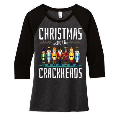Christmas With The Crackheads Funny Family Ugly Nutcracker Women's Tri-Blend 3/4-Sleeve Raglan Shirt
