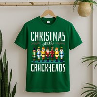 Christmas With The Crackheads Funny Family Ugly Nutcracker T-Shirt