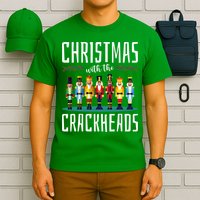 Christmas With The Crackheads Funny Family Ugly Nutcracker T-Shirt