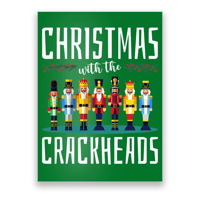 Christmas With The Crackheads Funny Family Ugly Nutcracker Poster