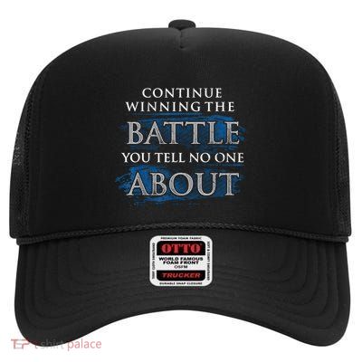 Continue Winning The Battle You Tell No One About High Crown Mesh Back Trucker Hat