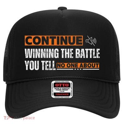 Continue Winning The Battle You Tell No One About High Crown Mesh Back Trucker Hat