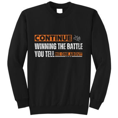 Continue Winning The Battle You Tell No One About Sweatshirt