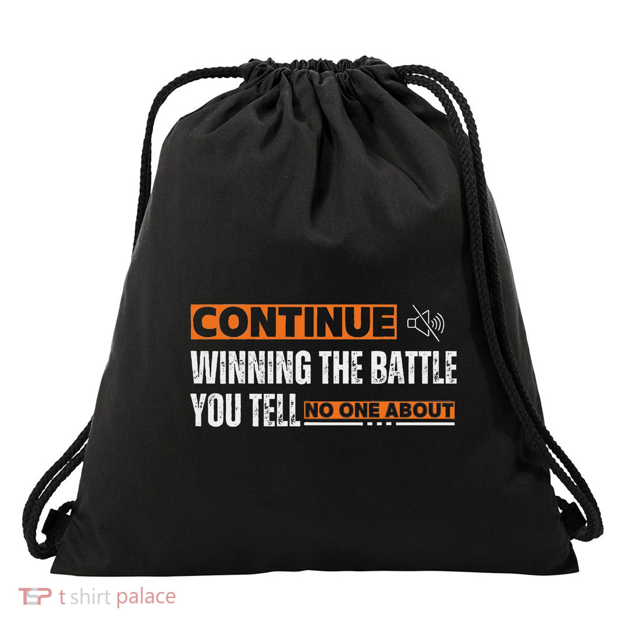 Continue Winning The Battle You Tell No One About Drawstring Bag