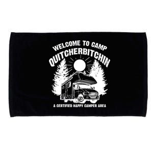 Cool Welcome To Camp Quitcherbitchin Funny Camper Rv Gift Microfiber Hand Towel