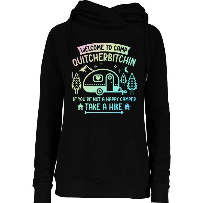 Camper Welcome To Camp Quitcherbitchin Funny Camping Life Womens Funnel Neck Pullover Hood