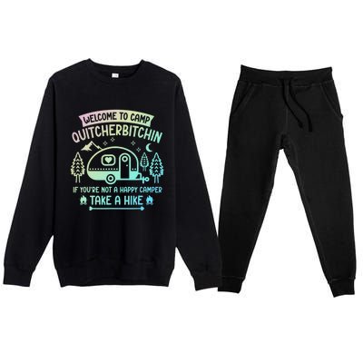 Camper Welcome To Camp Quitcherbitchin Funny Camping Life Premium Crewneck Sweatsuit Set