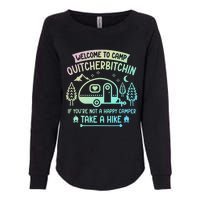 Camper Welcome To Camp Quitcherbitchin Funny Camping Life Womens California Wash Sweatshirt