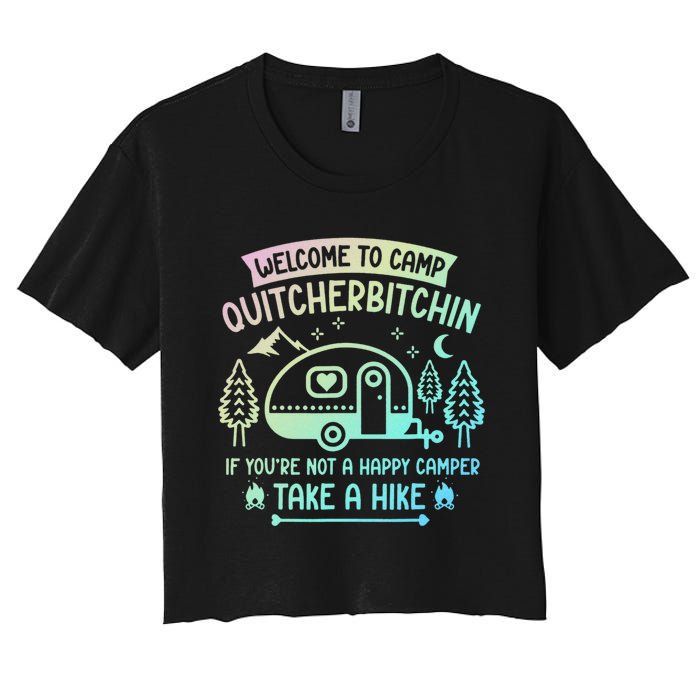 Camper Welcome To Camp Quitcherbitchin Funny Camping Life Women's Crop Top Tee