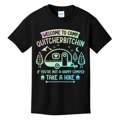 Camper Welcome To Camp Quitcherbitchin Funny Camping Life Kids T-Shirt