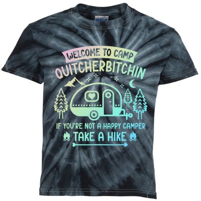 Camper Welcome To Camp Quitcherbitchin Funny Camping Life Kids Tie-Dye T-Shirt