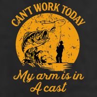 Can't Work Today My Arm is in A Cast Funny Fly Fishing Cool Comfort Performance Bucket Hat
