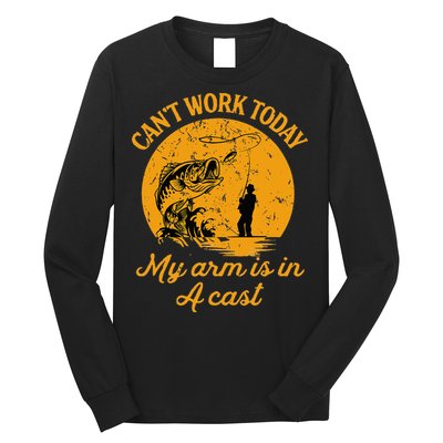 Can't Work Today My Arm is in A Cast Funny Fly Fishing Long Sleeve Shirt