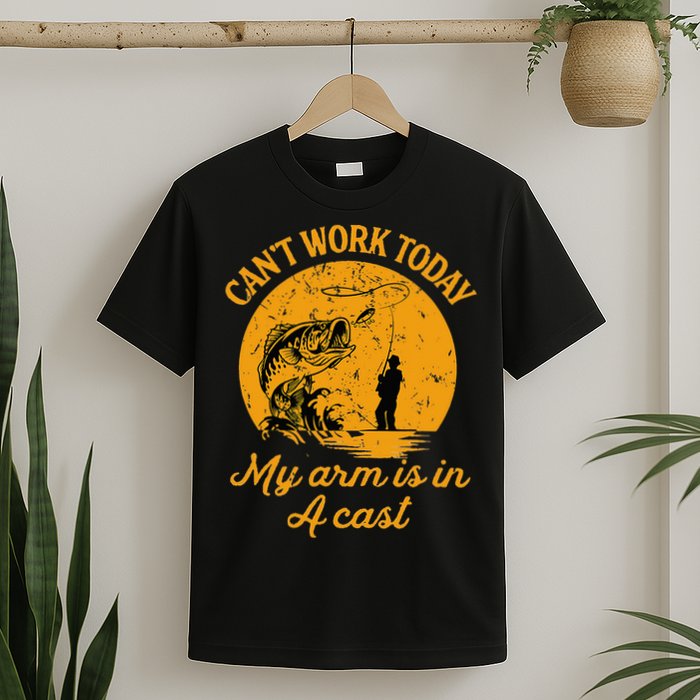 Can't Work Today My Arm is in A Cast Funny Fly Fishing T-Shirt