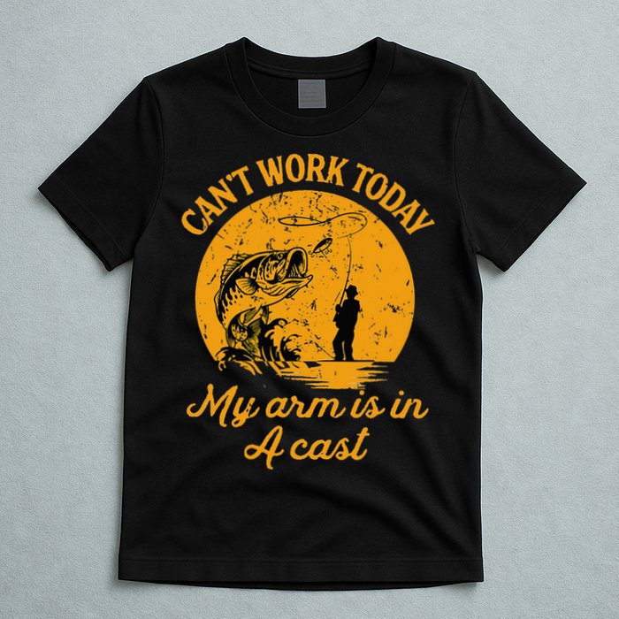 Can't Work Today My Arm is in A Cast Funny Fly Fishing T-Shirt
