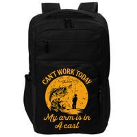 Can't Work Today My Arm is in A Cast Funny Fly Fishing Impact Tech Backpack