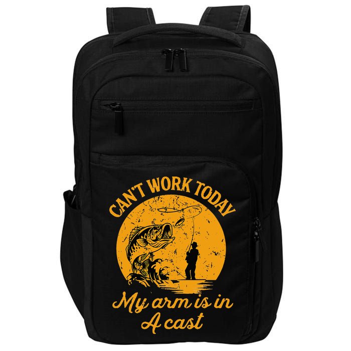 Can't Work Today My Arm is in A Cast Funny Fly Fishing Impact Tech Backpack