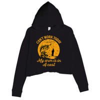 Can't Work Today My Arm is in A Cast Funny Fly Fishing Crop Fleece Hoodie