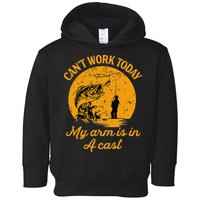 Can't Work Today My Arm is in A Cast Funny Fly Fishing Toddler Hoodie