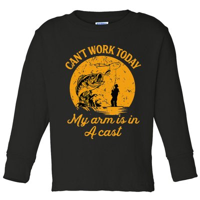 Can't Work Today My Arm is in A Cast Funny Fly Fishing Toddler Long Sleeve Shirt