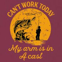 Can't Work Today My Arm is in A Cast Funny Fly Fishing 16oz Travel Tumbler