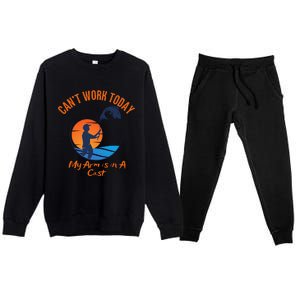 Can't Work Today My Arm Is In A Cast Funny Fishing Premium Crewneck Sweatsuit Set