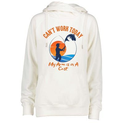 Can't Work Today My Arm Is In A Cast Funny Fishing Womens Funnel Neck Pullover Hood