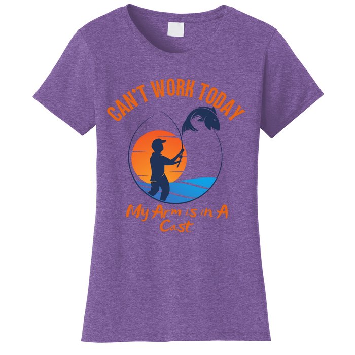 Can't Work Today My Arm Is In A Cast Funny Fishing Women's T-Shirt