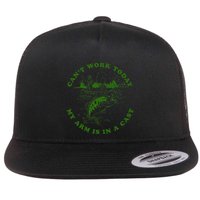 CanT Work Today My Arm Is In A Cast Funny Fishing Fishermen Flat Bill Trucker Hat