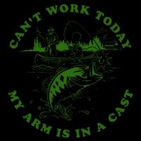 CanT Work Today My Arm Is In A Cast Funny Fishing Fishermen Flat Bill Trucker Hat