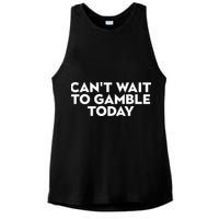 CanT Wait To Gamble Today Ladies PosiCharge Tri-Blend Wicking Tank