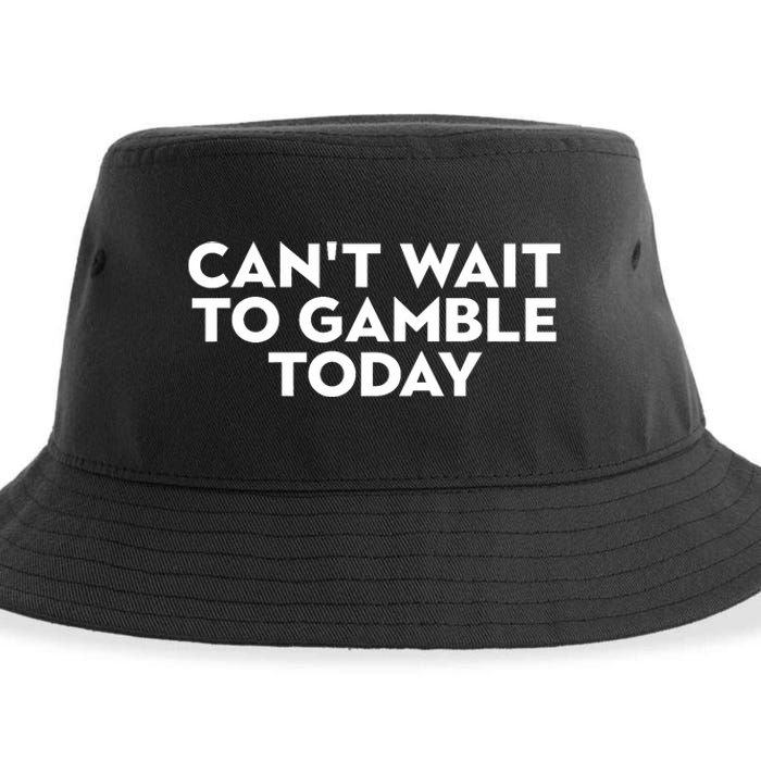 CanT Wait To Gamble Today Sustainable Bucket Hat