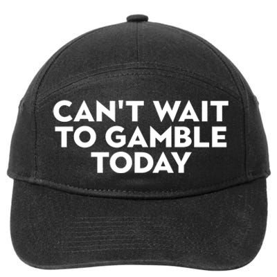 CanT Wait To Gamble Today 7-Panel Snapback Hat