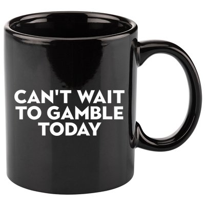 CanT Wait To Gamble Today 11oz C Handle Ceramic Mug