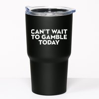 CanT Wait To Gamble Today Tumbler