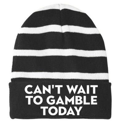 CanT Wait To Gamble Today Striped Beanie with Solid Band