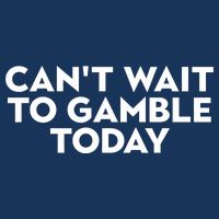 CanT Wait To Gamble Today Infant Baby Jersey Bodysuit